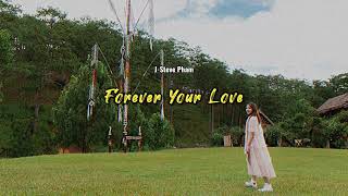 Forever Your Love  JSteve Pham [upl. by Enttirb731]