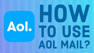 AOL MAIL 2021 How to Use AOL Mail [upl. by Firestone]