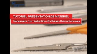 Réalisation dorthèses thermoformées  Le matériel nécessaire [upl. by Suoiradal140]