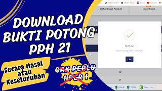 Cara Download Bukti Potong PPh 21 secara Masal atau Bersamaan  Gak Perlu Lagi Download 11 [upl. by Brownley458]