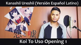 Kanashii Ureshii Versión Español Latino Koi To Uso OP [upl. by Rebme]