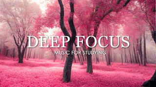 Deep Focus Music To Improve Concentration  12 Hours of Ambient Study Music to Concentrate 397 [upl. by Akemyt]