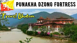 Punakha Dzong Fortress  Must visit in Bhutan [upl. by Bergwall498]