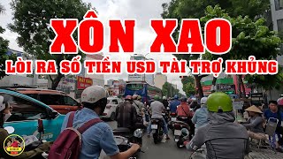 SÀI GÒN HÔM NAY XÔN XAO LÒI RA SỐ TIỀN TÀI TRỢ KHỦNG KHIẾP HÀNG TỶ USD [upl. by Eam]