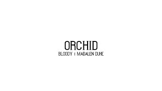 BLOODY amp Madalen Duke  ORCHID Lyric Video [upl. by Zerimar]