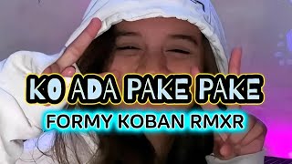 🌴KO ADA PAKE PAKE REMIX TERBARU  remix  formy Koban [upl. by Ecineg]