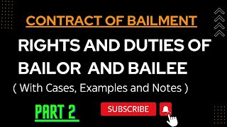 Rights and Duties of Bailor and Bailee  Contract of Bailment  With Case laws Examples and Notes [upl. by Lai]