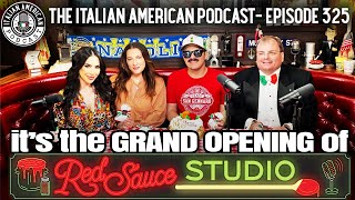 Italian American Podcast Ep 325 The GRAND Opening of Red Sauce Studio [upl. by Wenoa]