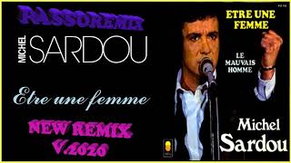 PASSOREMIX MICHEL SARDOU ETRE UNE FEMME REMIX EXTENDED V 2020 FINAL [upl. by Eckmann250]