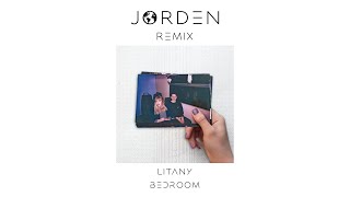 Litany  Bedroom Jorden Remix [upl. by Ecinnej190]