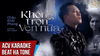 Karaoke  Không Trọn Vẹn Nữa  Châu Khải Phong  Beat Hạ Tone [upl. by Bridwell630]