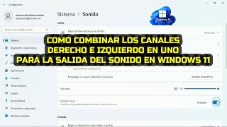 Cómo combinar los canales de audio derecho e izquierdo en uno para la salida de sonido en Windows 11 [upl. by Nali346]