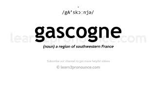 How to pronounce Gascogne  English pronunciation [upl. by Elohcin61]