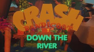 CRASH BANDICOOT NEW PROJECT  RIVER LEVEL AVAILABLE NOW [upl. by Eednarb]