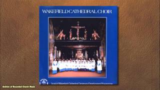 “Wakefield Cathedral Choir” Wakefield Cathedral 1980 Jonathan Bielby [upl. by Yenots]