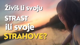 Živiš li svoju STRAST ili svoje STRAHOVE  life update [upl. by Leitnahs680]