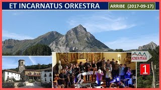 Azken MugaEt Incarnatus Orkestra 1 Arribe 20170917 10613 [upl. by Hpeseoj]