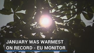 January was warmest on record  EU monitor [upl. by Anerys]