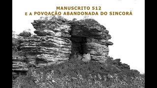 Manuscrito 512 e a povoação abandonada do Sincorá [upl. by Nale733]