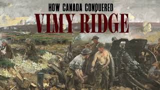 How Canada Conquered Vimy Ridge [upl. by Anavoj]