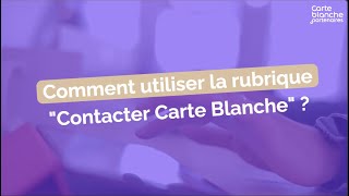 Démo  Comment utiliser la rubrique quot Contacter Carte Blanchequot  Trimestre 34 2024 [upl. by Oria]