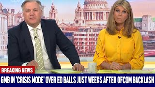 Bombshell News GMB in Full Crisis Ed Balls Scandal Explodes Weeks After Ofcom Backlash [upl. by Ecirtnahs]