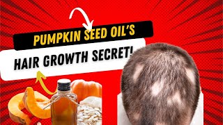 PUMPKIN SEED OIL FOR MEN WITH ANDROGENETIC ALOPECIA EXPLORING THE HAIR GROWTH BENEFITS [upl. by Ulrike]