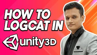 How To Use Android Logcat In Unity3D 2 Easiest Ways [upl. by Eylrac]