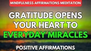 Positive Affirmations Morning Meditation  Gratitude Miracles Affirmations For Morning [upl. by Emyle]