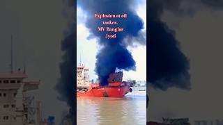 Explosion at oil tanker  MV Banglar Jyoti explosion navy sealife BanglarJyoti jamunatvyoutube [upl. by Aneeh]