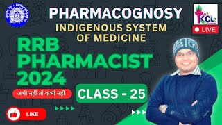 RRB Pharmacist 2024 Class 25 l Ayurveda Siddha Unani amp Homeopathic System  Pharmacognosy Live [upl. by Nerti]