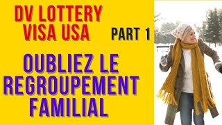 DV LOTTERY VISA USA REGROUPEMENT FAMILIAL  TROP LONG UTILISE PLUTÔT CETTE MÉTHODE Part 1 [upl. by Orlosky]