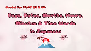 Days Dates Months Hours Minutes and Time Words in Japanese Useful for JLPT N4 amp N5 [upl. by Penrose384]