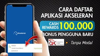 CARA DAFTAR AKSELERAN TERBARU  100 RIBU BONUS PENGGUNA BARU AKSELERAN [upl. by Carol795]