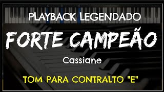 🎤 Forte Campeão PLAYBACK LEGENDADO  TOM CONTRALTO quotEquot Cassiane by Niel Nascimento [upl. by Niledam]