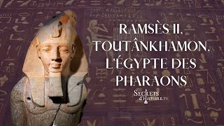 Secrets dHistoire  Ramsès II Toutânkhamon lÉgypte des pharaons [upl. by Norred864]