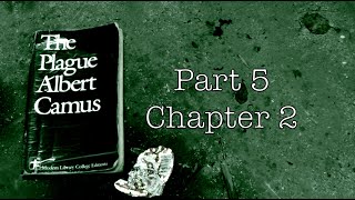 The Plague by Albert Camus Part 5 Chapter 2 [upl. by Chicky]