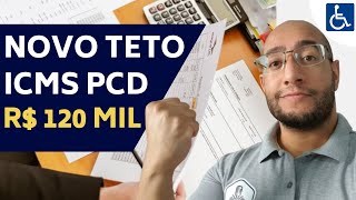 NOVO TETO ICMS PCD E IPVA PCD FICARÁ EM 120 MIL REAIS [upl. by Suilenrac]