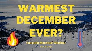 Cascadia Mountain Weather Warmest December Ever [upl. by Annyrb552]