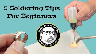 5 Soldering Tips for Beginners A Silversmithing Tutorial [upl. by Ecinrev830]