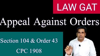 Appeals Against Orders  Section 104 amp Order 43 CPC 1908 appealable orders [upl. by Idnar]