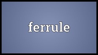 Ferrule Meaning [upl. by Idas930]