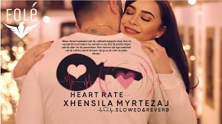 HEART RATE  XHENSILA MYRTEZAJ  Slowed amp Reverb [upl. by Columbyne276]