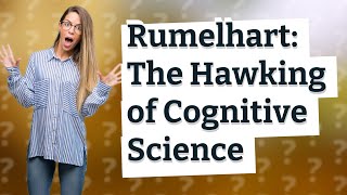 Who is Dave Rumelhart and How Does He Compare to Stephen Hawking in Cognitive Science [upl. by Ahslek848]