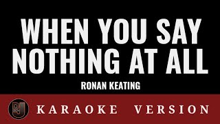 WHEN YOU SAY NOTHING AT ALL Karaoke  Ronan Keating [upl. by Levenson]