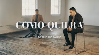 COMO QUIERA  JOSUE ROSARIO Video Oficial [upl. by Genni409]