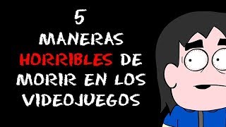 5 Maneras Horribles de Morir En los Videojuegos [upl. by Notsej]