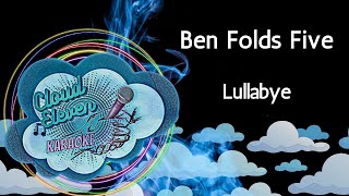 Ben Folds Five  Lullabye  karaoke  instrumental [upl. by Elman]