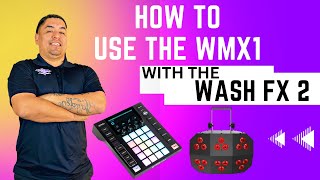 WMX1 TUTORIAL  HOW TO USE WITH THE WASH FX 2  BASIC TUTORIAL [upl. by Ahseiym]