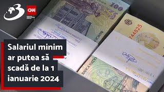 Salariul minim ar putea să scadă de la 1 ianuarie 2024 Scenariile discutate de Guvern [upl. by Rivy238]